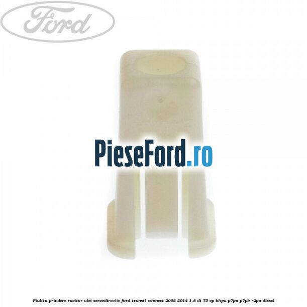 Piulita prindere racitor ulei servodirectie Ford Transit Connect 2002-2014 1.8 Di 75 cp BHPA, P7PA, P7PB, R2PA diesel