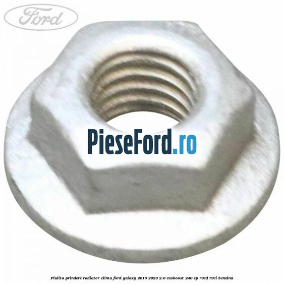 Piulita prindere radiator clima Ford Galaxy 2015-2023 2.0 EcoBoost 240 cp R9CD, R9CI benzina