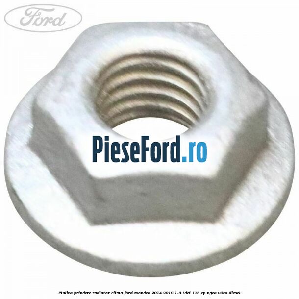 Piulita prindere radiator clima Ford Mondeo 2014-2018 1.6 TDCi 115 cp NGCA, U3CA diesel