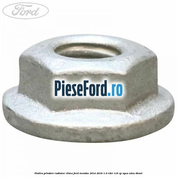 Piulita prindere radiator clima Ford Mondeo 2014-2018 1.6 TDCi 115 cp NGCA, U3CA diesel
