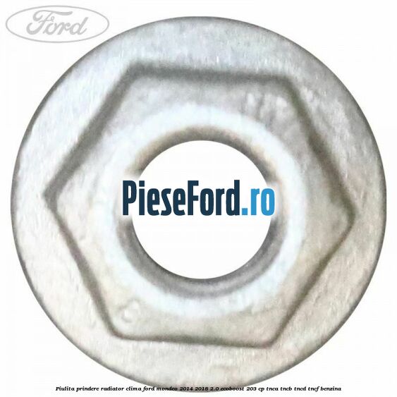 Piulita prindere radiator clima Ford Mondeo 2014-2018 2.0 EcoBoost 203 cp TNCA, TNCB, TNCD, TNCF benzina