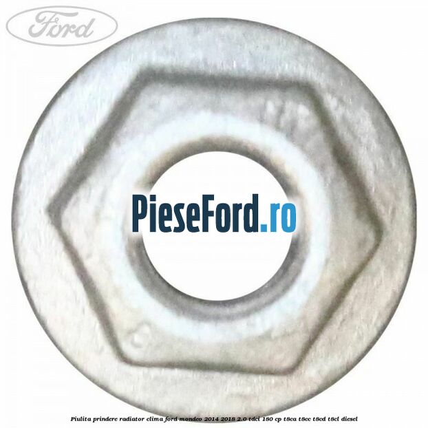 Piulita prindere radiator clima Ford Mondeo 2014-2018 2.0 TDCi 180 cp T8CA, T8CC, T8CD, T8CL diesel
