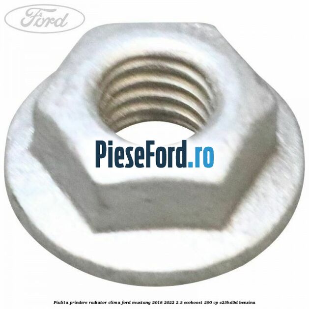 Piulita prindere radiator clima Ford Mustang 2018-2022 2.3 EcoBoost 290 cp Piulita prindere radiator clima Ford Mustang 2018-2022 2.3 EcoBoost 290 cp C23HD0D benzina