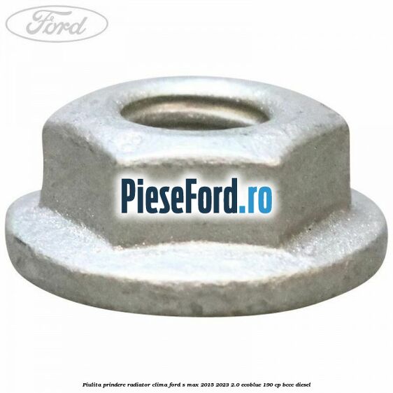 Piulita prindere radiator clima Ford S-Max 2015-2023 2.0 EcoBlue 190 cp BCCC diesel