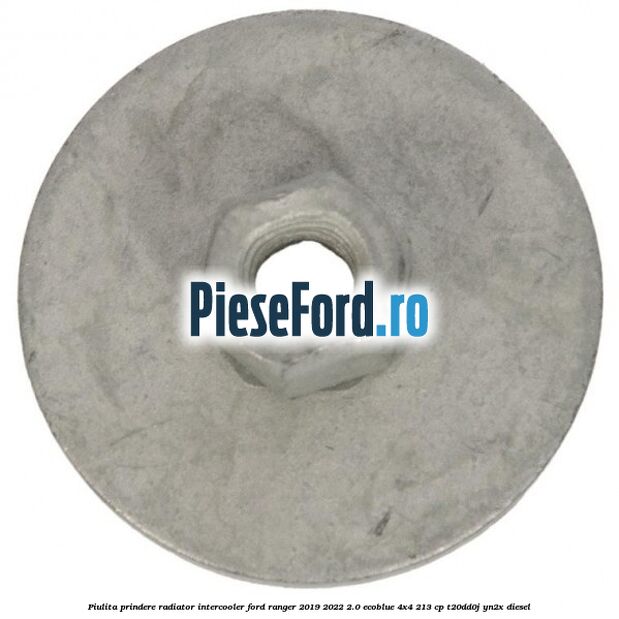 Piulita prindere radiator intercooler Ford Ranger 2019-2022 2.0 EcoBlue 4x4 213 cp T20DD0J, YN2X diesel