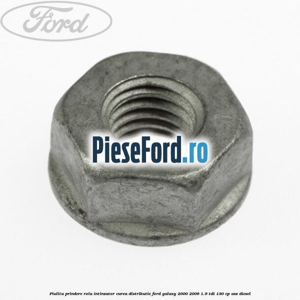 Piulita prindere rola intinzator, curea distributie Ford Galaxy 2000-2006 1.9 TDI 130 cp ASZ diesel