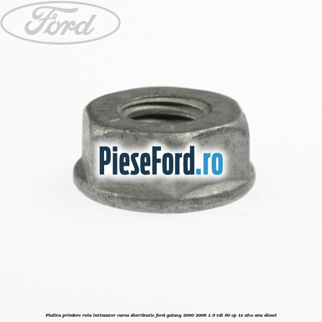 Piulita prindere rola intinzator, curea distributie Ford Galaxy 2000-2006 1.9 TDI 90 cp 1Z, AHU, ANU diesel