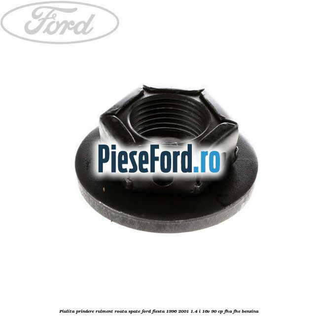 Piulita prindere rulment roata spate Ford Fiesta 1996-2001 1.4 i 16V 90 cp