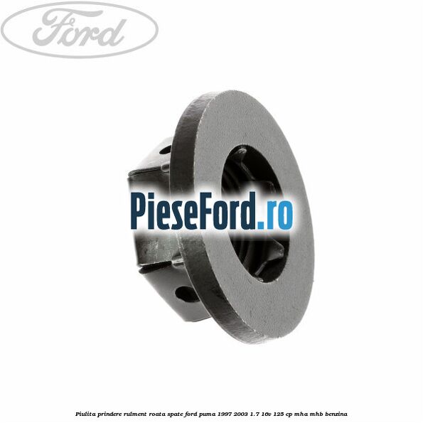 Piulita prindere rulment roata spate Ford Puma 1997-2003 1.7 16V 125 cp MHA, MHB benzina