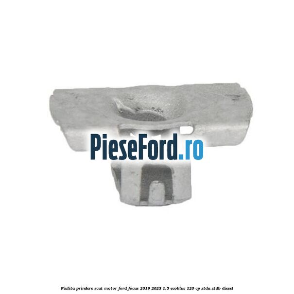 Piulita prindere scut motor Ford Focus 2019-2023 1.5 EcoBlue 120 cp ZTDA, ZTDB diesel