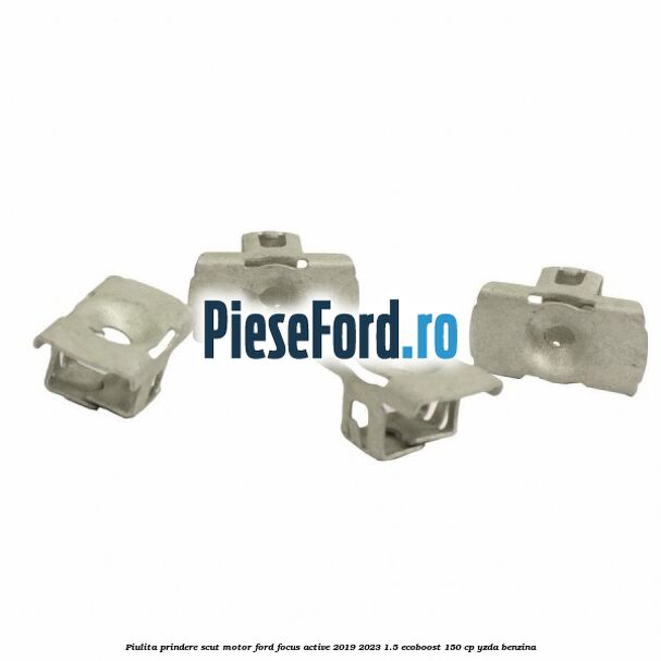 Piulita prindere scut motor Ford Focus Active 2019-2023 1.5 EcoBoost 150 cp YZDA benzina