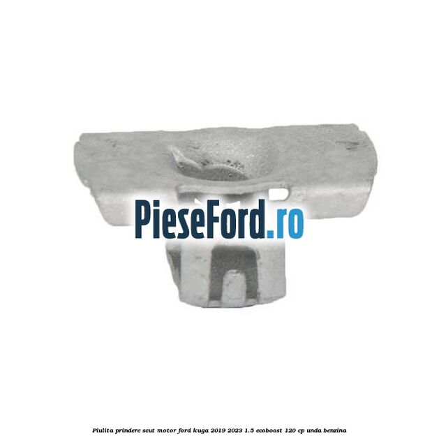 Piulita prindere scut motor Ford Kuga 2019-2023 1.5 EcoBoost 120 cp UNDA benzina