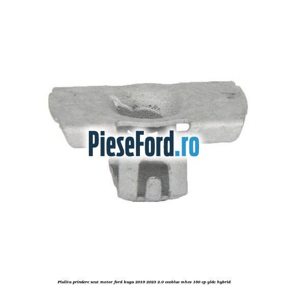 Piulita prindere scut motor Ford Kuga 2019-2023 2.0 EcoBlue mHEV 150 cp YLDC hybrid