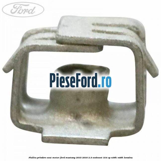 Piulita prindere scut motor Ford Mustang 2015-2018 2.3 EcoBoost 314 cp N38H, N48H benzina