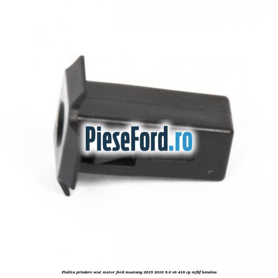Piulita prindere scut motor Ford Mustang 2015-2018 5.0 V8 418 cp MF8F benzina