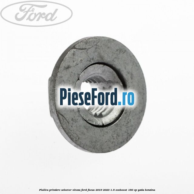Piulita prindere selector viteza Ford Focus 2019-2023 1.5 EcoBoost 150 cp YZDA benzina