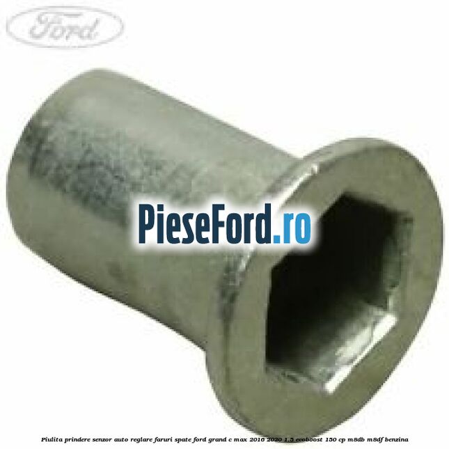 Piulita prindere senzor auto-reglare faruri spate Ford Grand C-Max 2016-2020 1.5 EcoBoost 150 cp M8DB, M8DF benzina