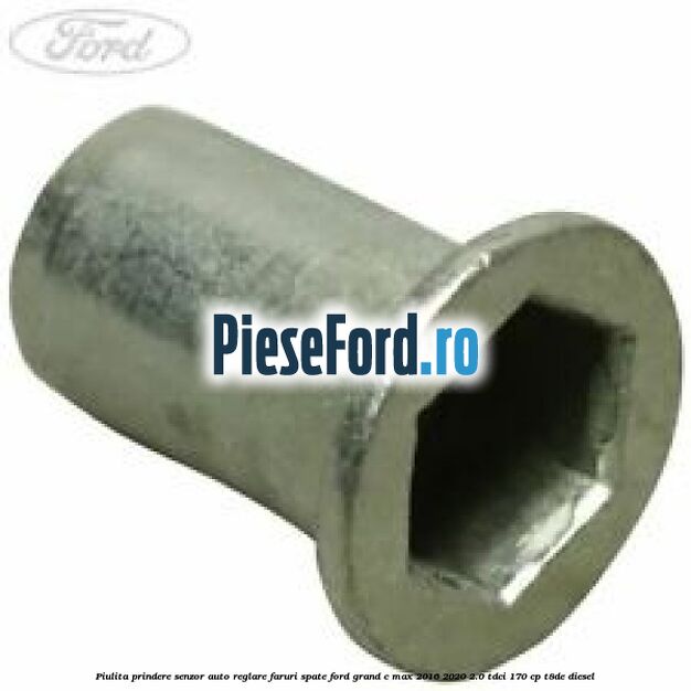 Piulita prindere senzor auto-reglare faruri spate Ford Grand C-Max 2016-2020 2.0 TDCi 170 cp T8DE diesel
