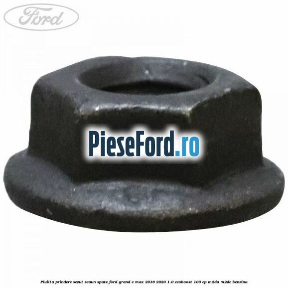 Piulita prindere sezut scaun spate Ford Grand C-Max 2016-2020 1.0 EcoBoost 100 cp M2DA, M2DC benzina
