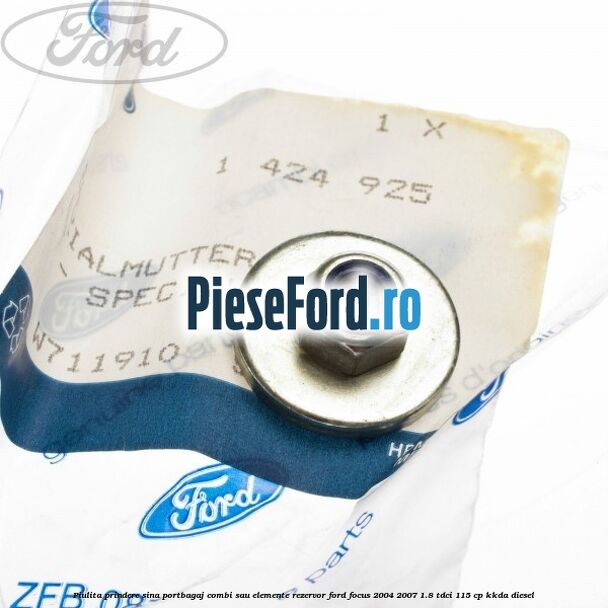 Piulita prindere sina portbagaj combi sau elemente rezervor Ford Focus 2004-2007 1.8 TDCi 115 cp Piulita prindere sina portbagaj combi sau elemente rezervor Ford Focus 2004-2007 1.8 TDCi 115 cp KKDA diesel
