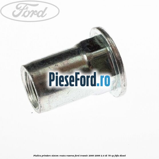 Piulita prindere sistem roata rezerva Ford Transit 2000-2006 2.4 DI 75 cp F4FA diesel