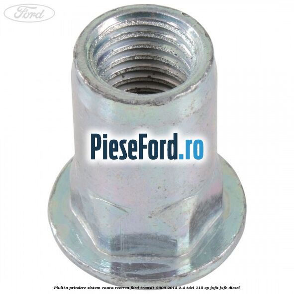 Piulita prindere sistem roata rezerva Ford Transit 2006-2014 2.4 TDCi 115 cp JXFA, JXFC diesel