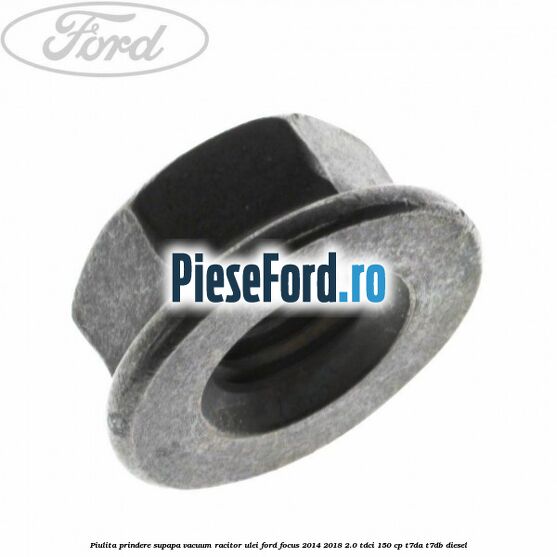 Piulita prindere supapa vacuum racitor ulei Ford Focus 2014-2018 2.0 TDCi 150 cp T7DA, T7DB diesel