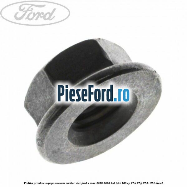 Piulita prindere supapa vacuum racitor ulei Ford S-Max 2015-2023 2.0 TDCi 150 cp T7CI, T7CJ, T7CK, T7CL diesel