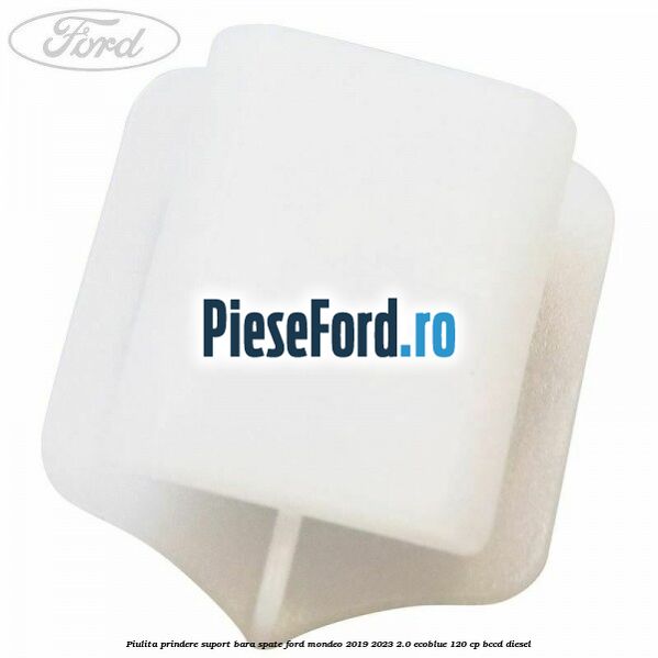 Piulita prindere suport bara spate Ford Mondeo 2019-2023 2.0 EcoBlue 120 cp BCCD diesel