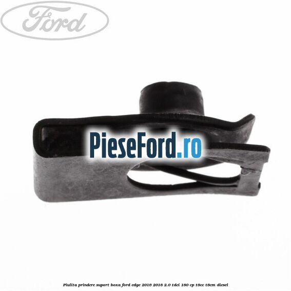 Piulita prindere suport boxa Ford Edge 2016-2018 2.0 TDCi 180 cp T8CC, T8CM diesel