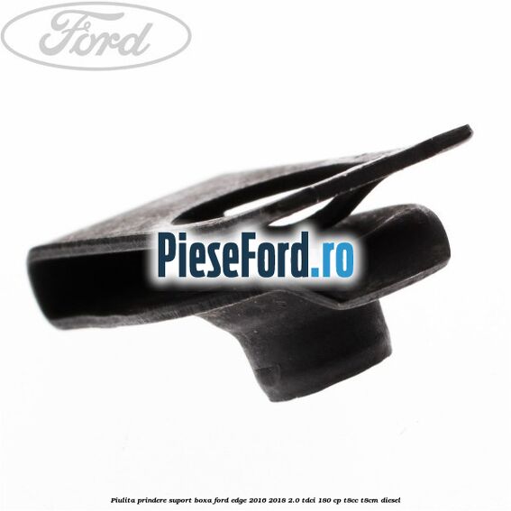Piulita prindere suport boxa Ford Edge 2016-2018 2.0 TDCi 180 cp T8CC, T8CM diesel