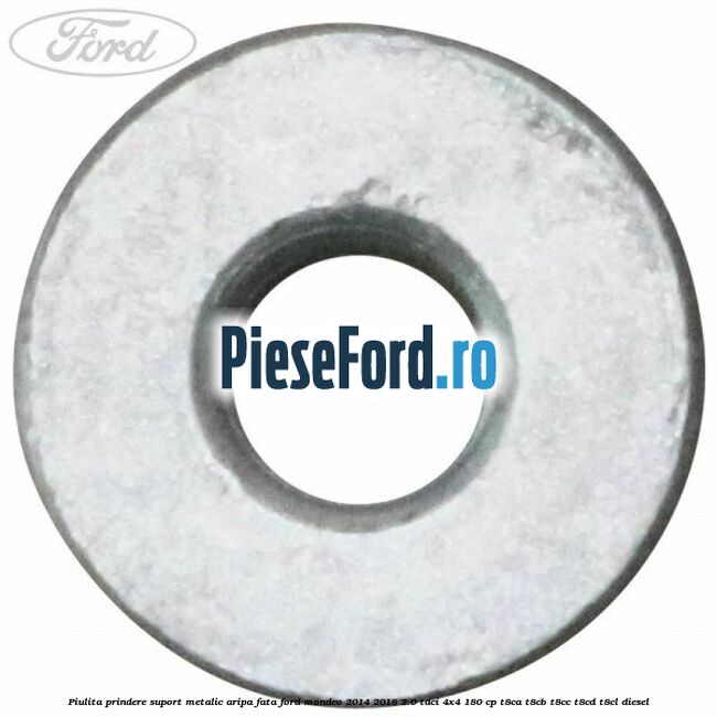 Piulita prindere suport metalic aripa fata Ford Mondeo 2014-2018 2.0 TDCi 4x4 180 cp T8CA, T8CB, T8CC, T8CD, T8CL diesel