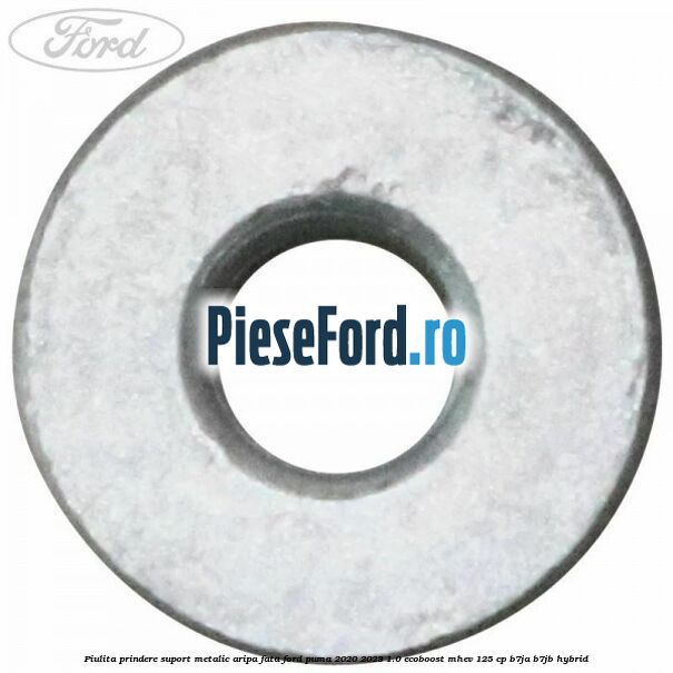 Piulita prindere suport metalic aripa fata Ford Puma 2020-2023 1.0 EcoBoost mHEV 125 cp B7JA, B7JB Hybrid