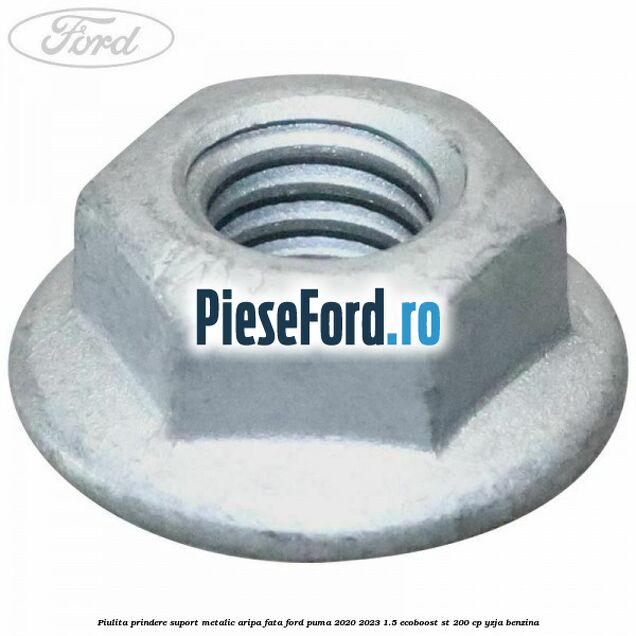 Piulita prindere suport metalic aripa fata Ford Puma 2020-2023 1.5 EcoBoost ST 200 cp YZJA benzina