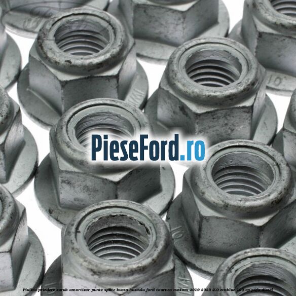 Piulita prindere surub amortizor punte spate, bucsa bascula Ford Tourneo Custom 2019-2023 2.0 EcoBlue 150 cp Piulita prindere surub amortizor punte spate, bucsa bascula Ford Tourneo Custom 2019-2023 2.0 EcoBlue 150 cp P0FA diesel