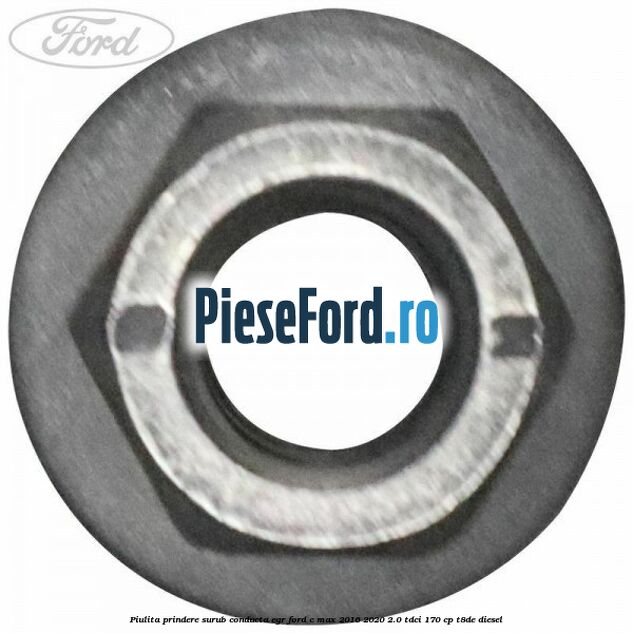 Piulita prindere surub conducta EGR Ford C-Max 2016-2020 2.0 TDCi 170 cp T8DE diesel