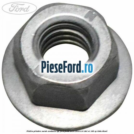Piulita prindere surub conducta EGR Ford Focus 2014-2018 2.0 TDCi ST 185 cp T8DA diesel