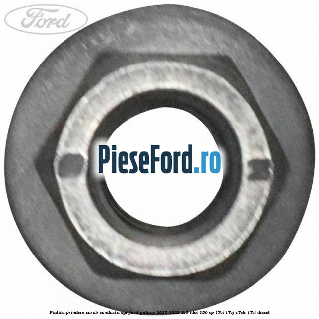 Piulita prindere surub conducta EGR Ford Galaxy 2015-2023 2.0 TDCi 150 cp T7CI, T7CJ, T7CK, T7CL diesel