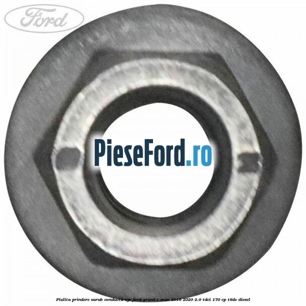 Piulita prindere surub conducta EGR Ford Grand C-Max 2016-2020 2.0 TDCi 170 cp Piulita prindere surub conducta EGR Ford Grand C-Max 2016-2020 2.0 TDCi 170 cp T8DE diesel