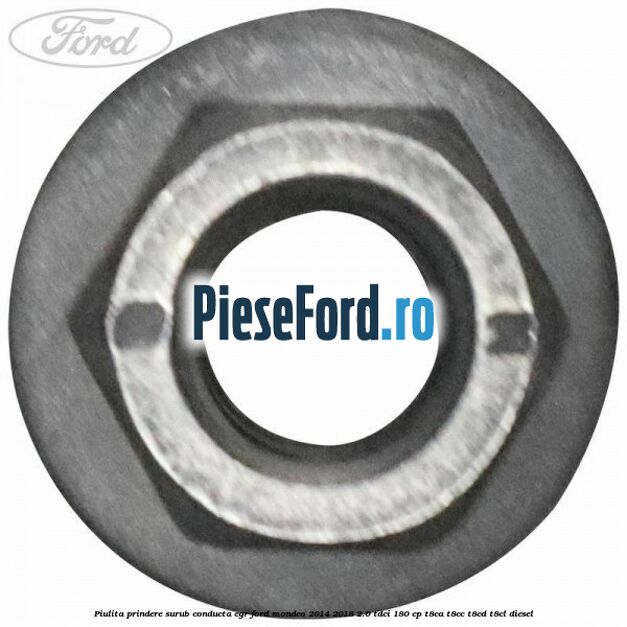 Piulita prindere surub conducta EGR Ford Mondeo 2014-2018 2.0 TDCi 180 cp T8CA, T8CC, T8CD, T8CL diesel