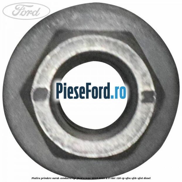 Piulita prindere surub conducta EGR Ford S-Max 2015-2023 2.0 TDCi 120 cp UFCA, UFCB, UFCD diesel