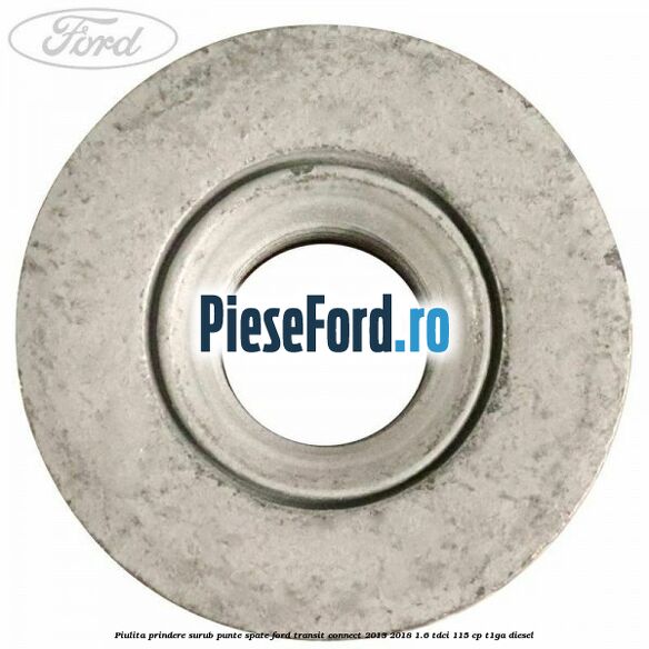 Piulita prindere surub punte spate Ford Transit Connect 2013-2018 1.6 TDCi 115 cp T1GA diesel