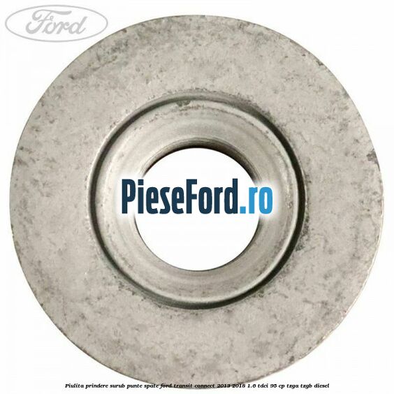 Piulita prindere surub punte spate Ford Transit Connect 2013-2018 1.6 TDCi 95 cp TZGA, TZGB diesel