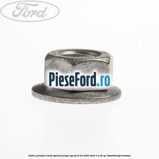 Piulita prindere surub special pompa apa Ford Ka 2009-2016 1.2 69 cp 169A4000, FP4 benzina