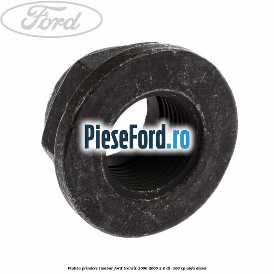 Piulita prindere tambur Ford Transit 2000-2006 2.0 DI  100 cp ABFA diesel