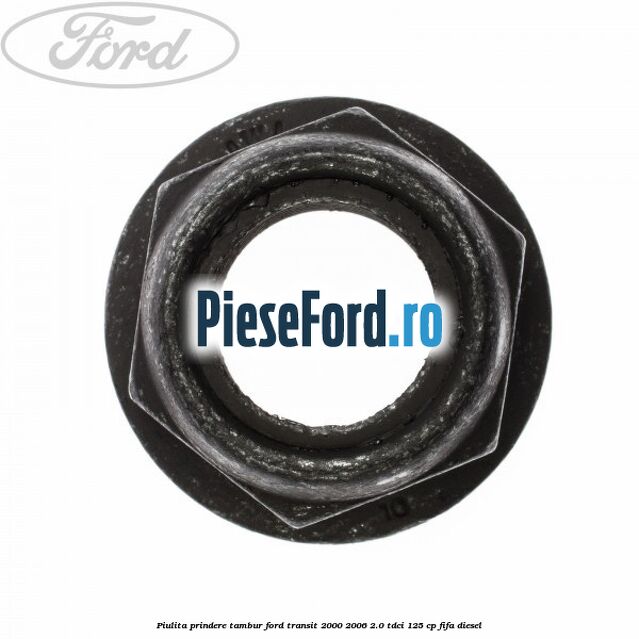 Piulita prindere tambur Ford Transit 2000-2006 2.0 TDCi 125 cp FIFA diesel