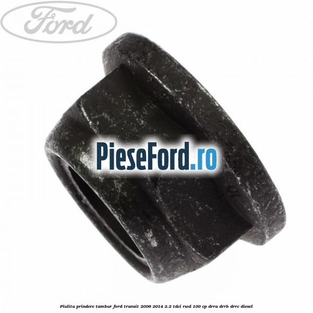 Piulita prindere tambur Ford Transit 2006-2014 2.2 TDCi RWD 100 cp Piulita prindere tambur Ford Transit 2006-2014 2.2 TDCi RWD 100 cp DRRA, DRRB, DRRC diesel