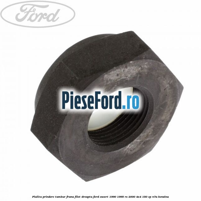 Piulita prindere tambur frana filet dreapta Ford Escort 1990-1995 RS 2000 4x4 150 cp Piulita prindere tambur frana filet dreapta Ford Escort 1990-1995 RS 2000 4x4 150 cp N7A benzina
