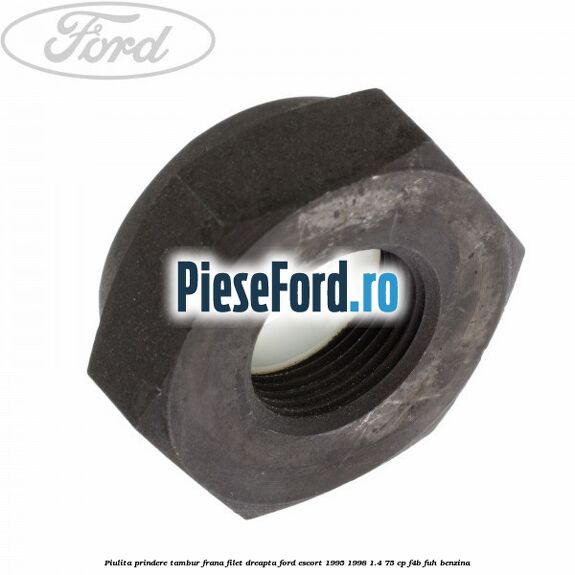 Piulita prindere tambur frana filet dreapta Ford Escort 1995-1998 1.4 75 cp F4B, FUH benzina