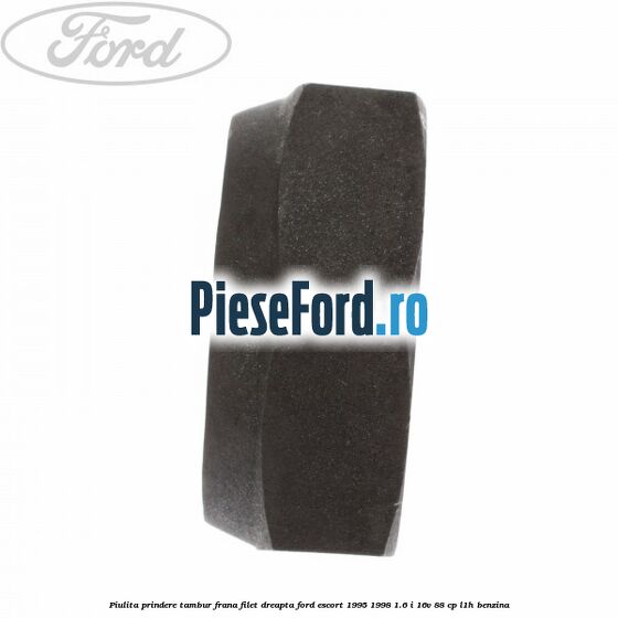 Piulita prindere tambur frana filet dreapta Ford Escort 1995-1998 1.6 i 16V 88 cp L1H benzina